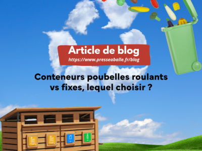 Conteneurs poubelles roulants vs fixes : lequel choisir ?